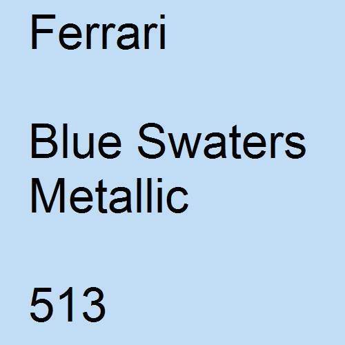 Ferrari, Blue Swaters Metallic, 513.